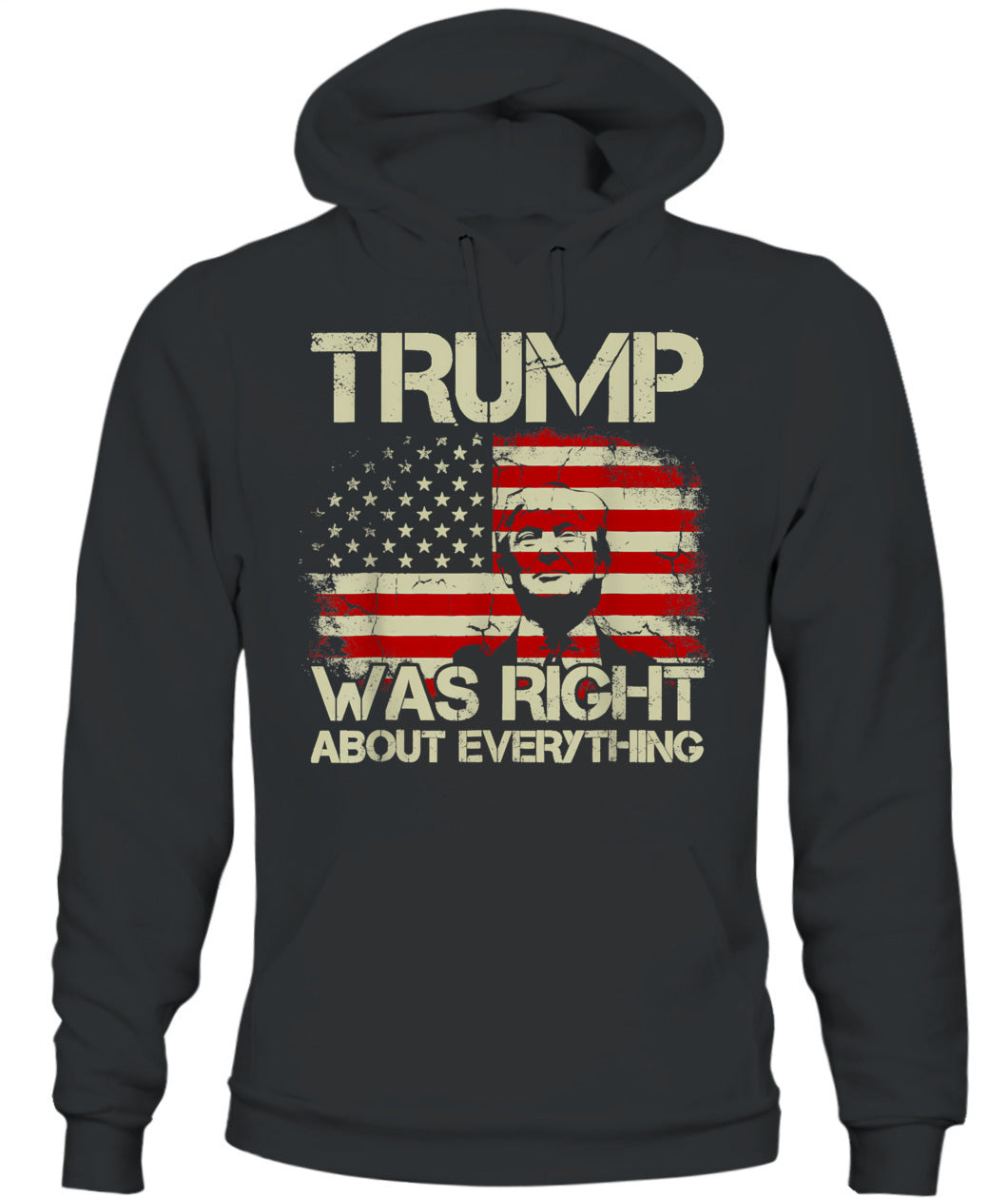 Trump Was Right about Everything American Flag T-Shirt