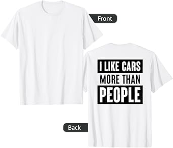 i like cars more than people T-Shirt