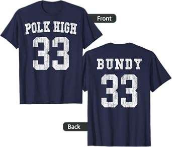 Polk High Football 33 Bundy No Maam - Aged Front & Back T-Shirt