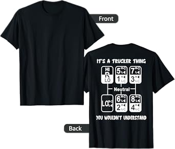 It's A Trucker Thing You Wouldn't Understand (on back) T-Shirt