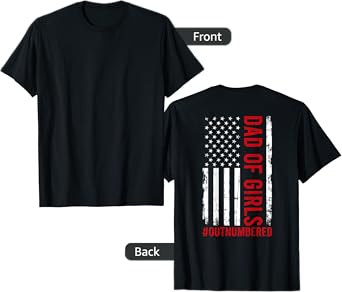 Dad Of Girls Outnumbered American Flag Fathers Day (ON BACK) T-Shirt