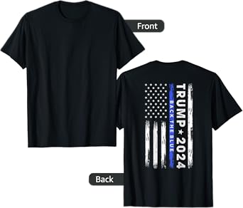 Pro Trump 2024 Back The Blue Thin Blue Line American Flag T-Shirt