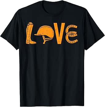 Boots Helmet Horseshoe Love Riding Horse Lover Equestrian T-Shirt