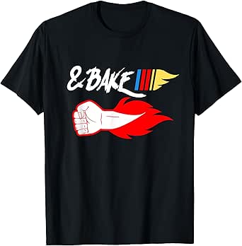 Shake And Bake T-Shirt Bake shirt Gift T-Shirt