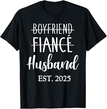 Boyfriend fiancé husband 2025 for wedding and honeymoon T-Shirt