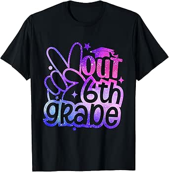 Peace Out 6th Grade Graduation Last Day Of School Tie Dye T-Shirt