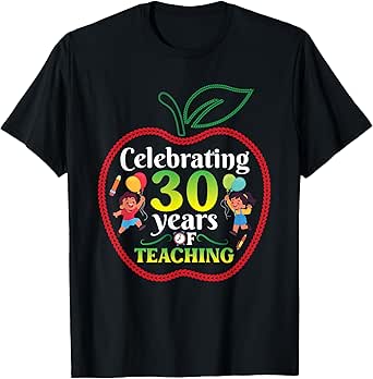 Teacher Celebrating 30 Years Of Teaching Students School T-Shirt
