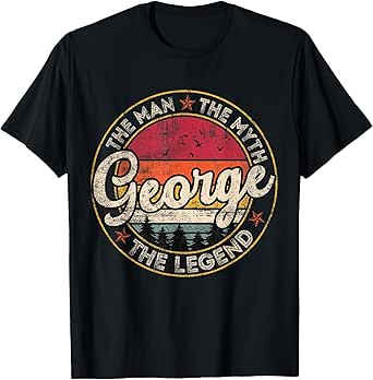 George The Man The Myth The Legend Personalized Name T-Shirt