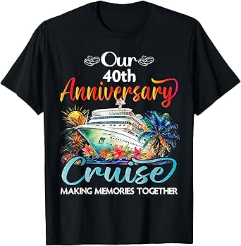 Our 40th Anniversary Cruise Husband Wife Couple Cruise Trip T-Shirt