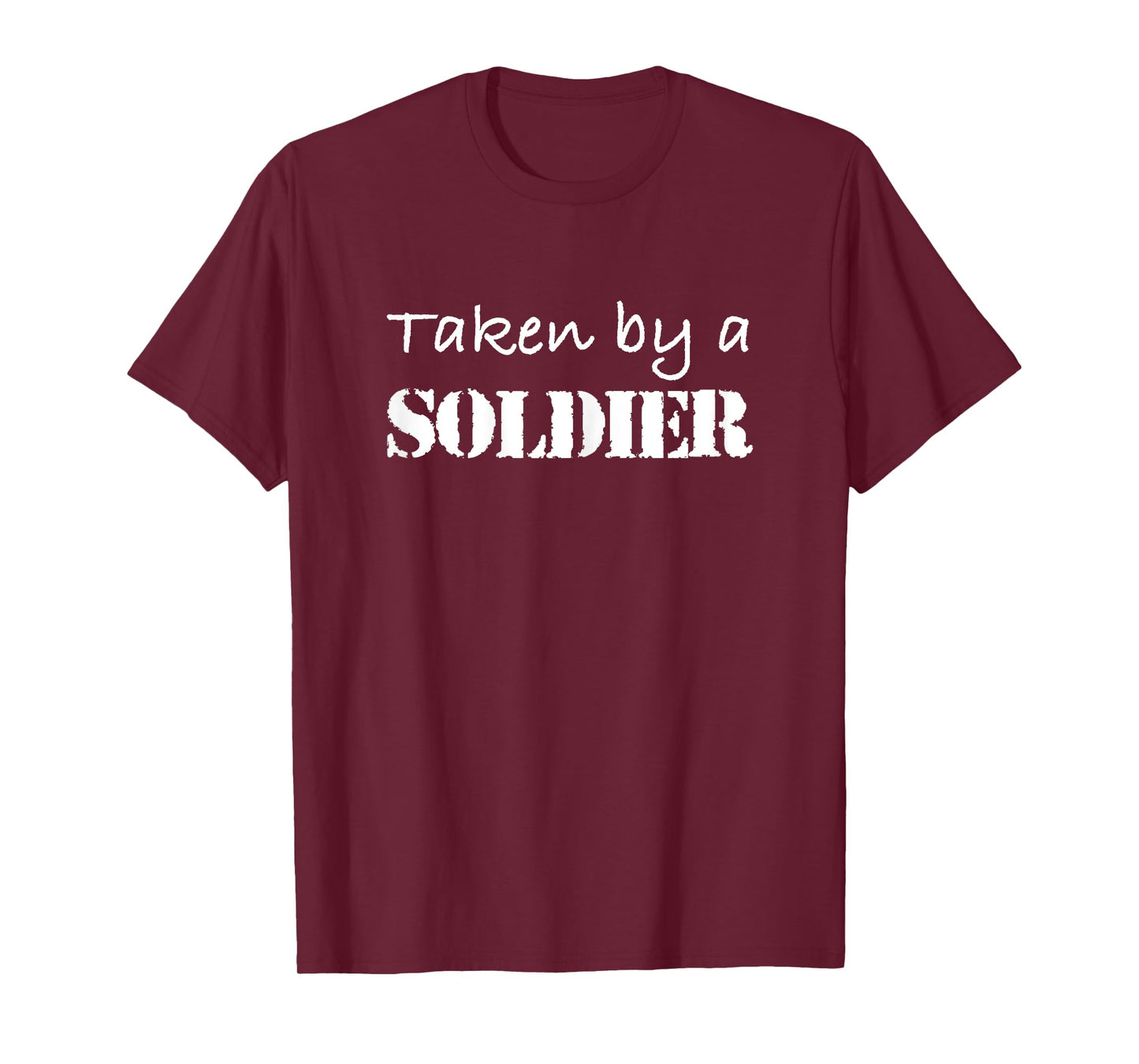 Taken By A Soldier Shirt Proud Army Girlfriend or Wife T-Shirt