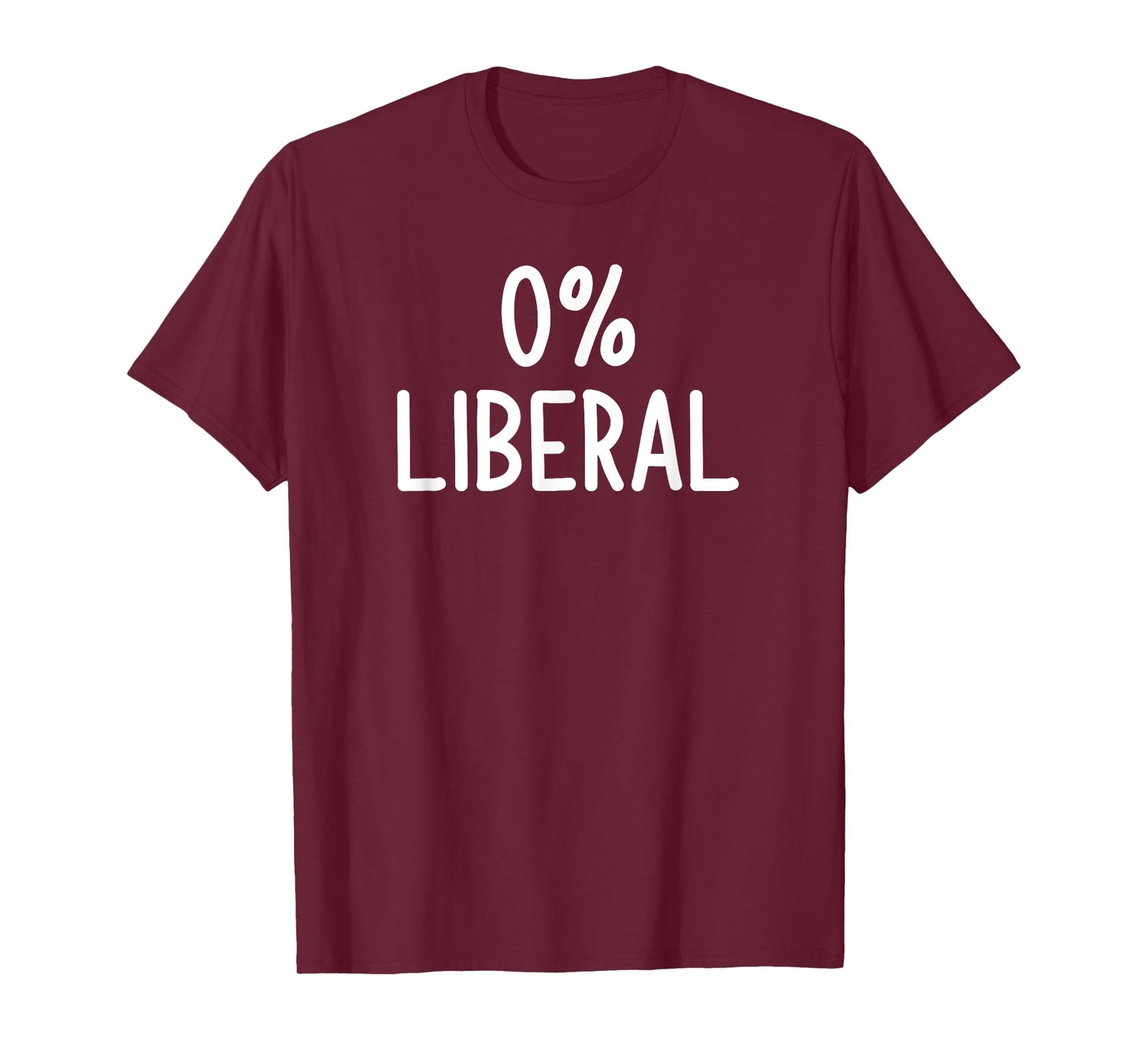 0% Liberal, Funny, Joke, Sarcastic, Family T-Shirt