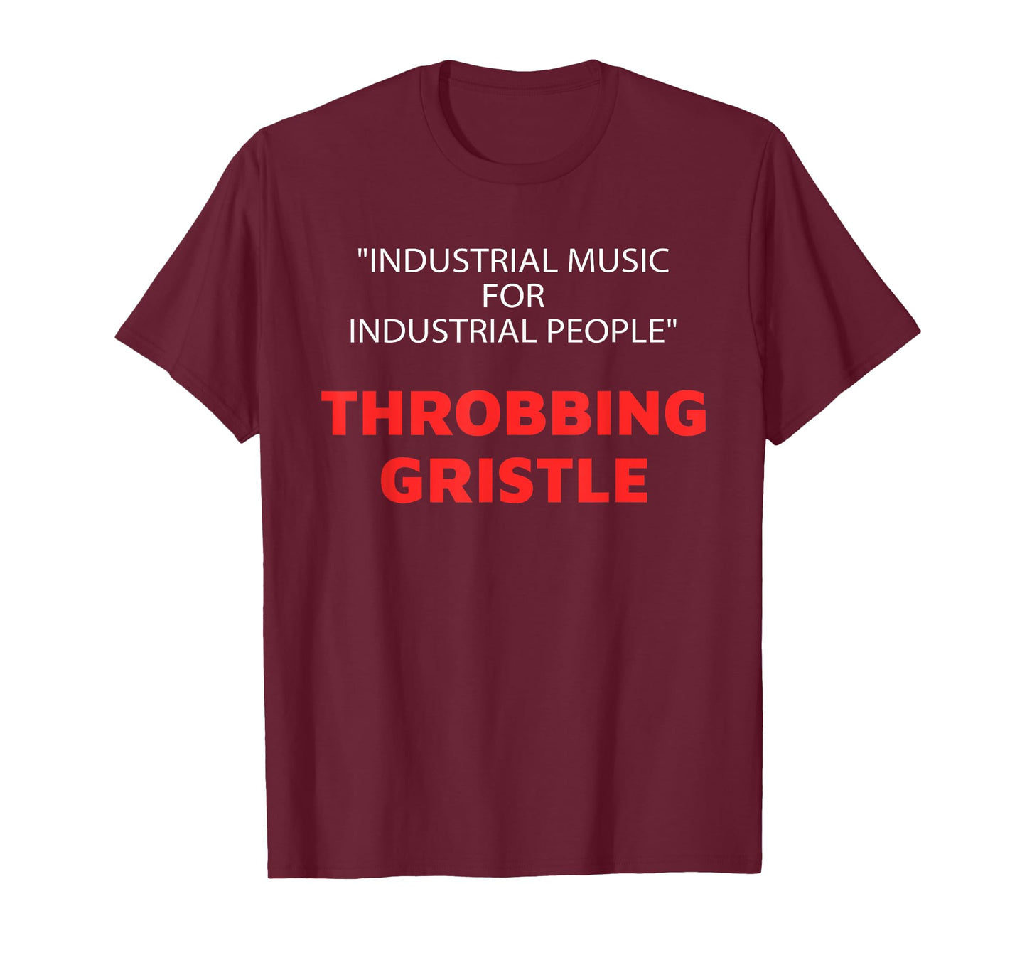 "Industrial Music For Industrial People" Throbbing Gristle T-Shirt