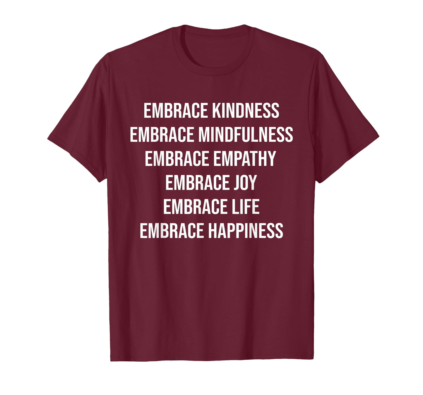 Embrace Kindness Embrace Mindfulness Embrace Empathy Joy T-Shirt