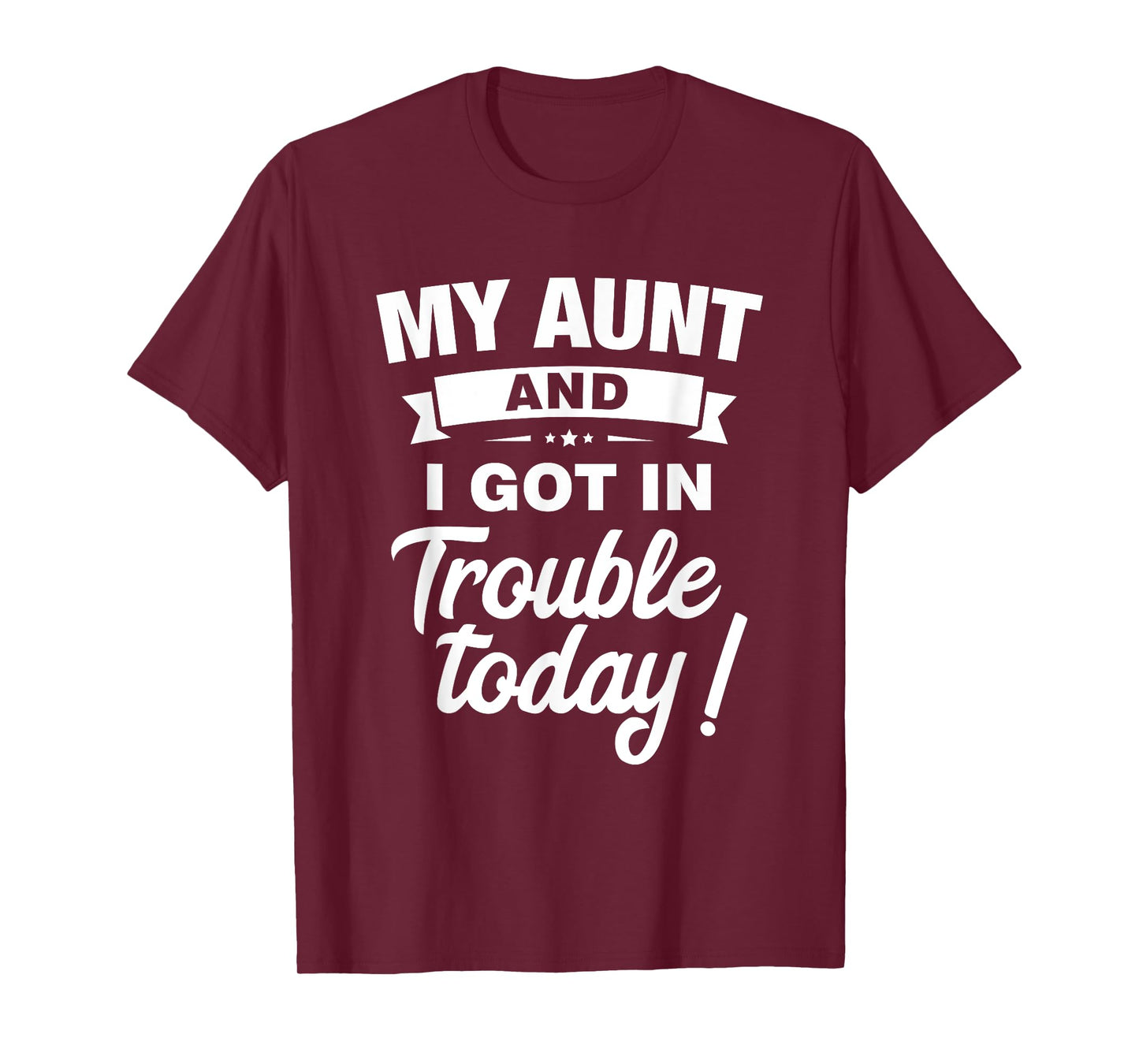 My Aunt And I Got In Trouble Today Funny kids Christmas Gift T-Shirt