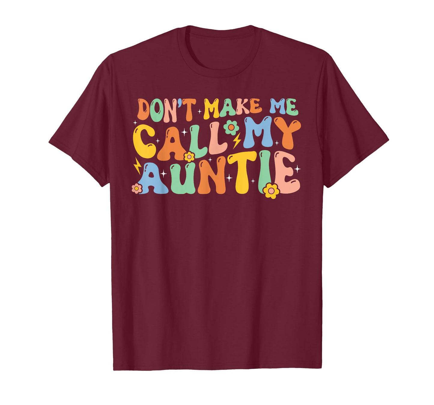 Don't Make Me Call My Auntie T-Shirt Boy Girl Theme T-Shirt