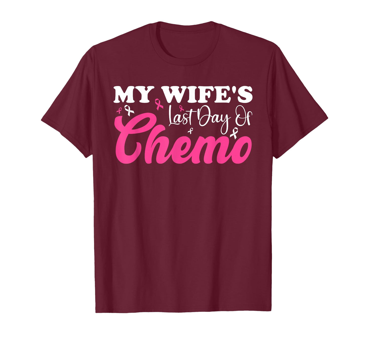 My Wife Last Day Chemo Breast Cancer Milestone Pink Ribbon T-Shirt