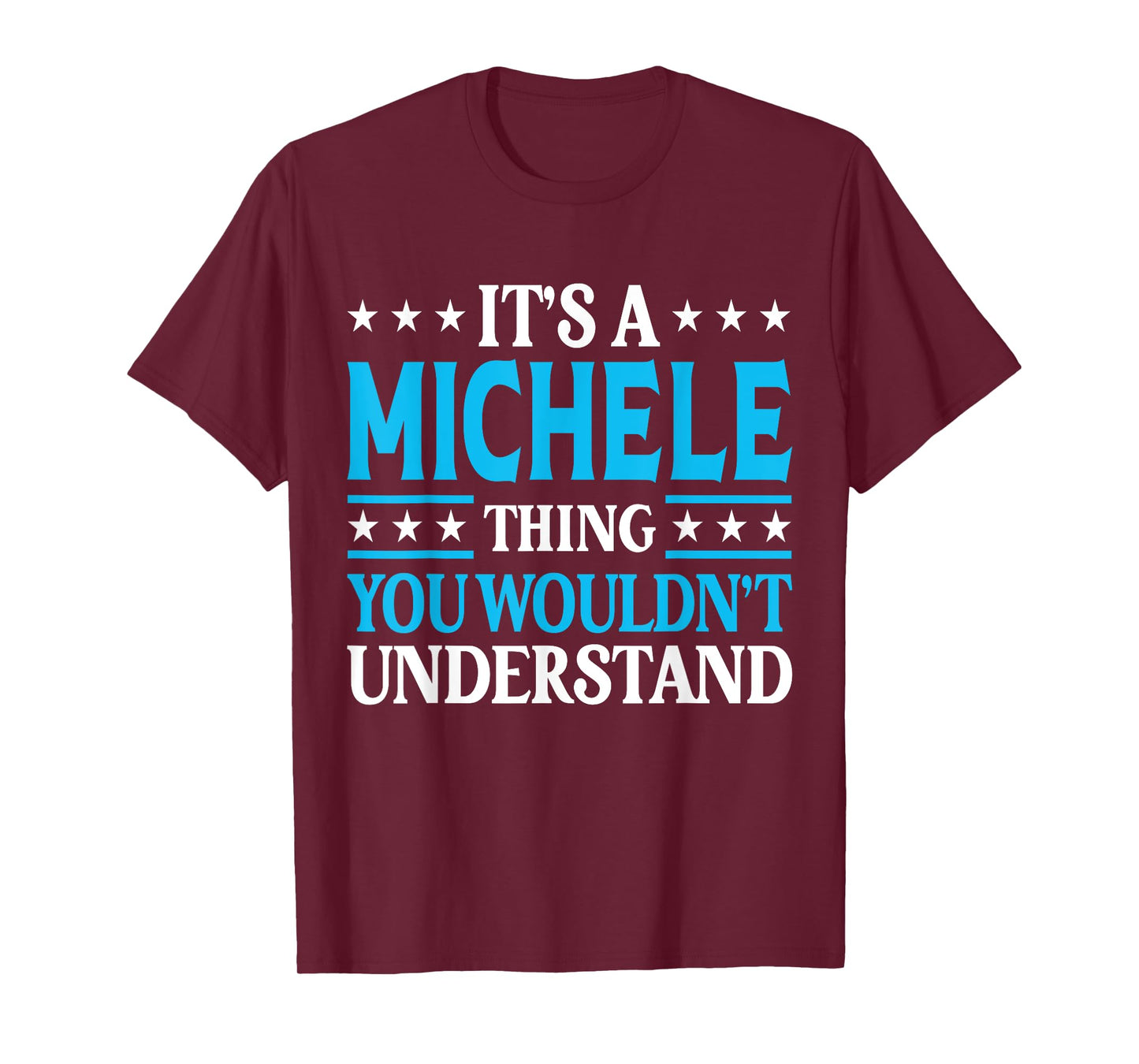 Michele Thing Wouldn't Understand Personal Name Michele T-Shirt