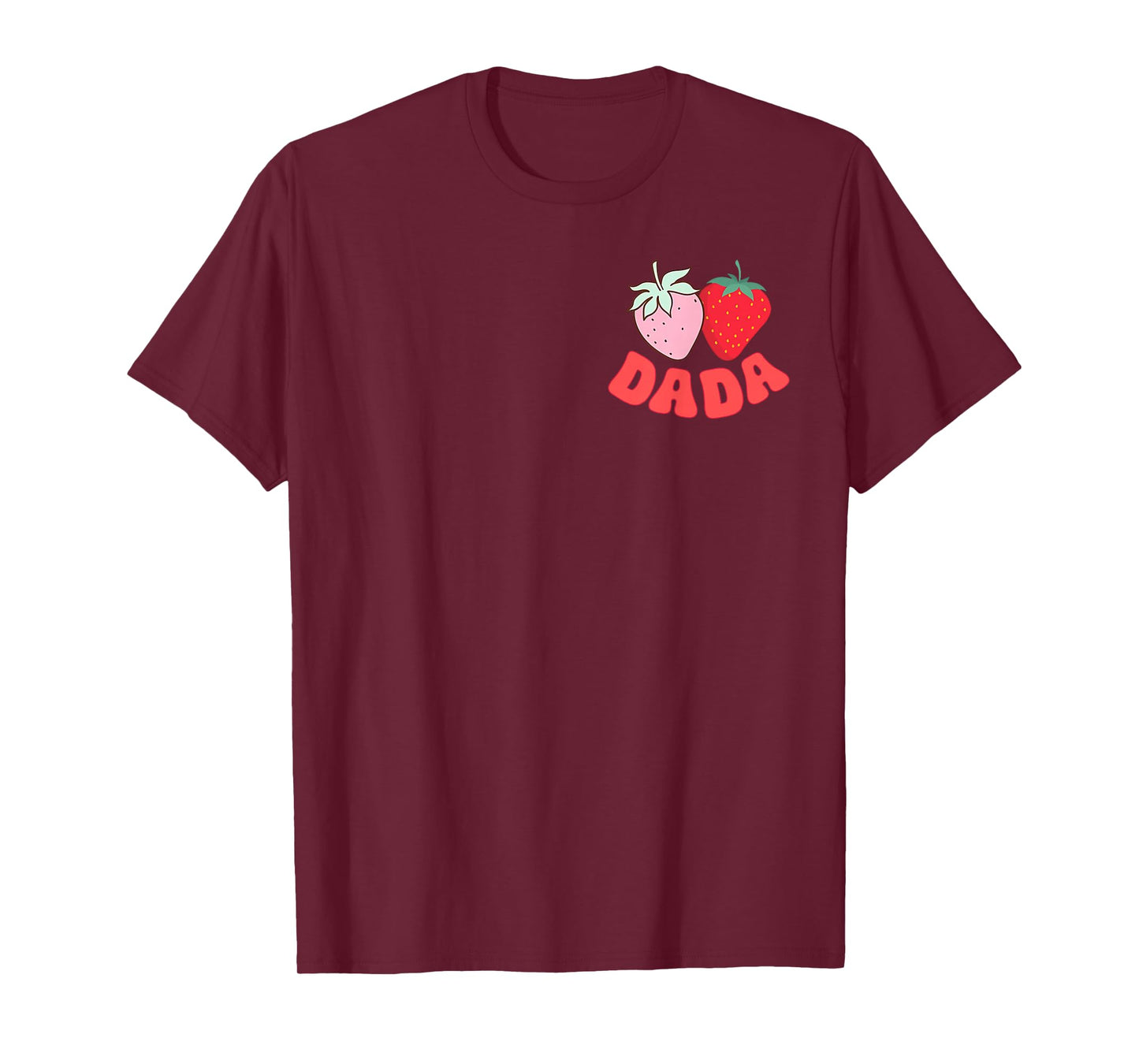 Dada of The Berry First Birthday of Girl Strawberry Mom T-Shirt