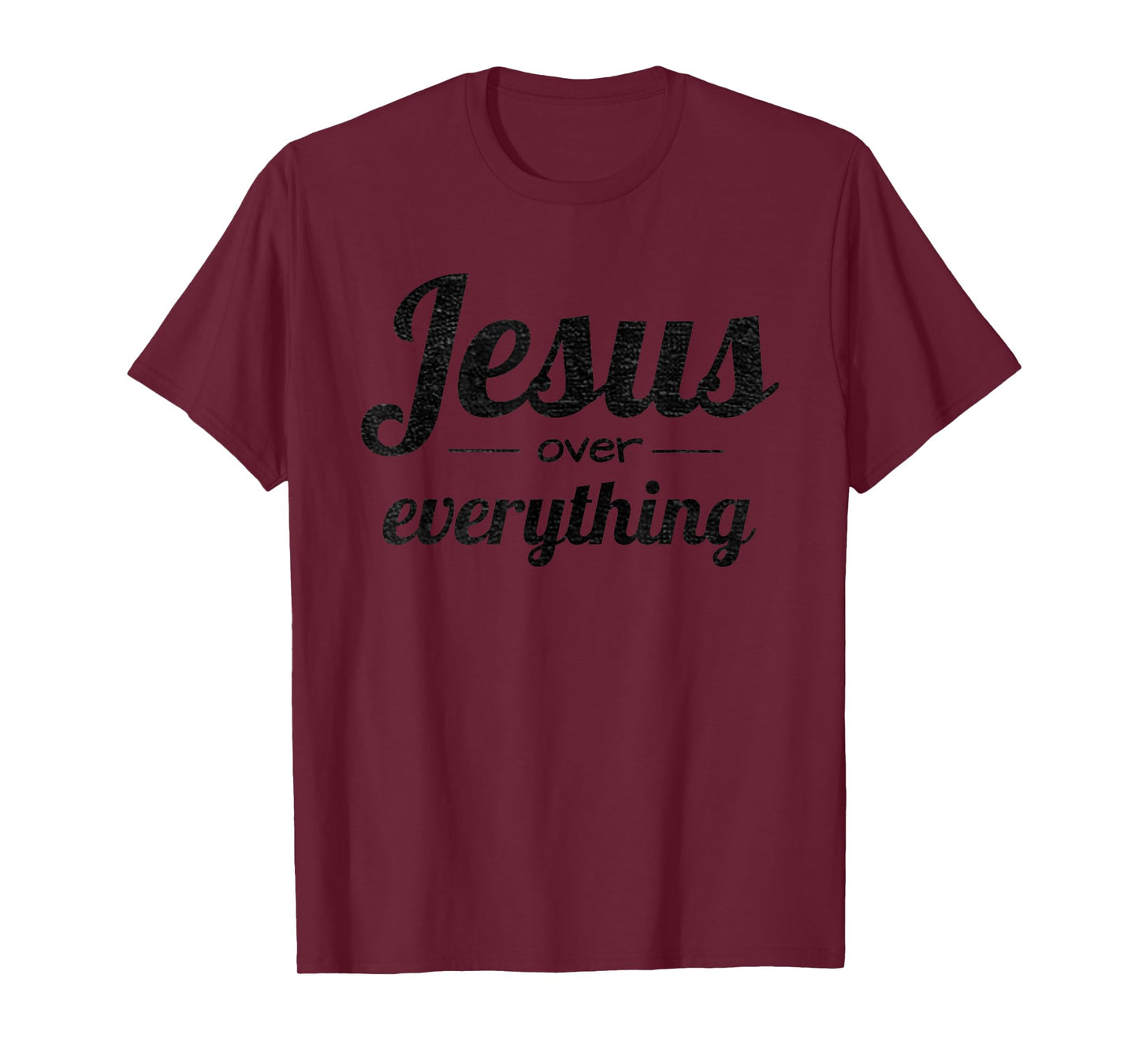 Jesus Over Everything Gift For Christian Women Moms Ladies T-Shirt
