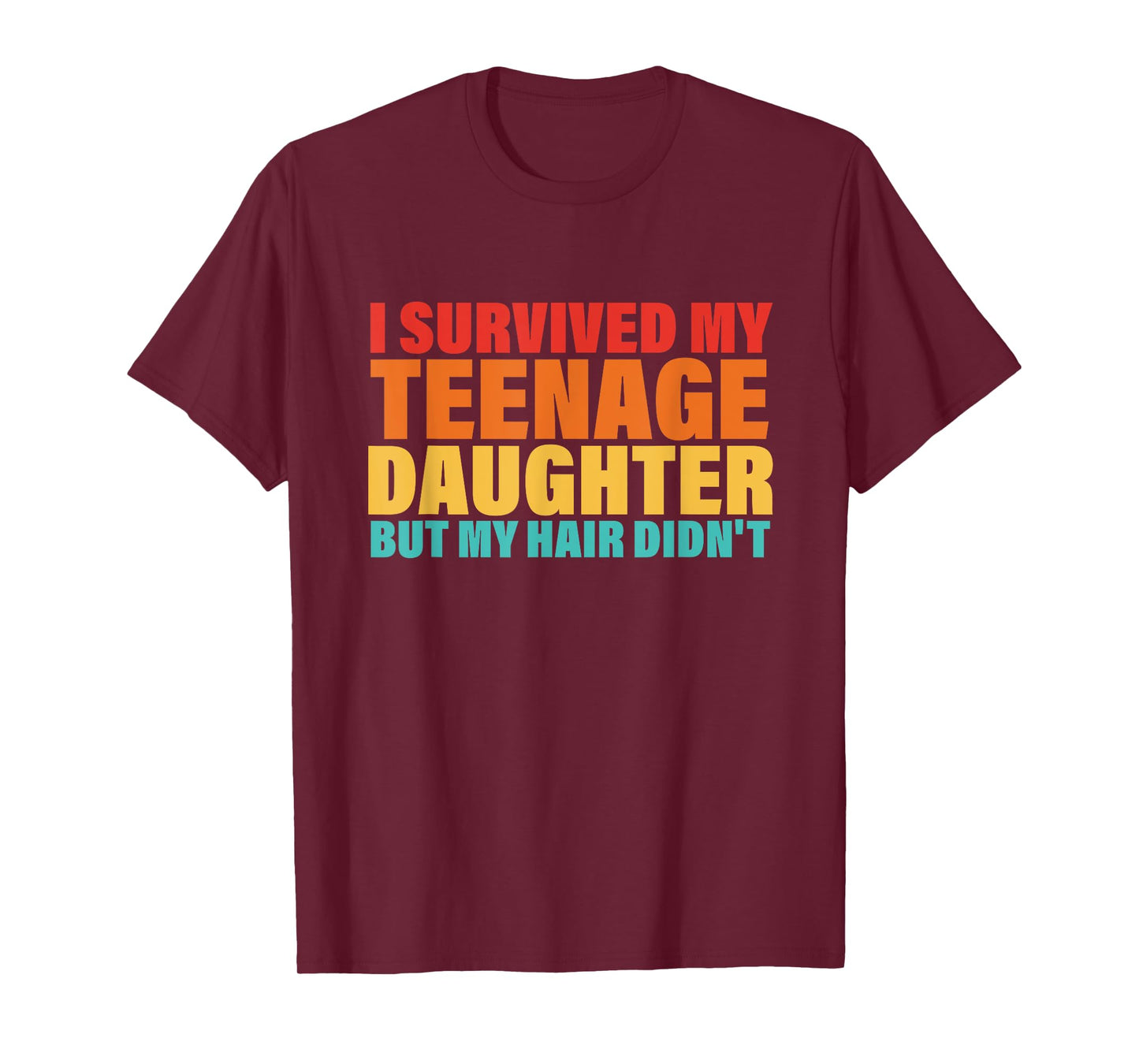 I Survived My Teenage Daughter But My Hair Didn't Vintage T-Shirt