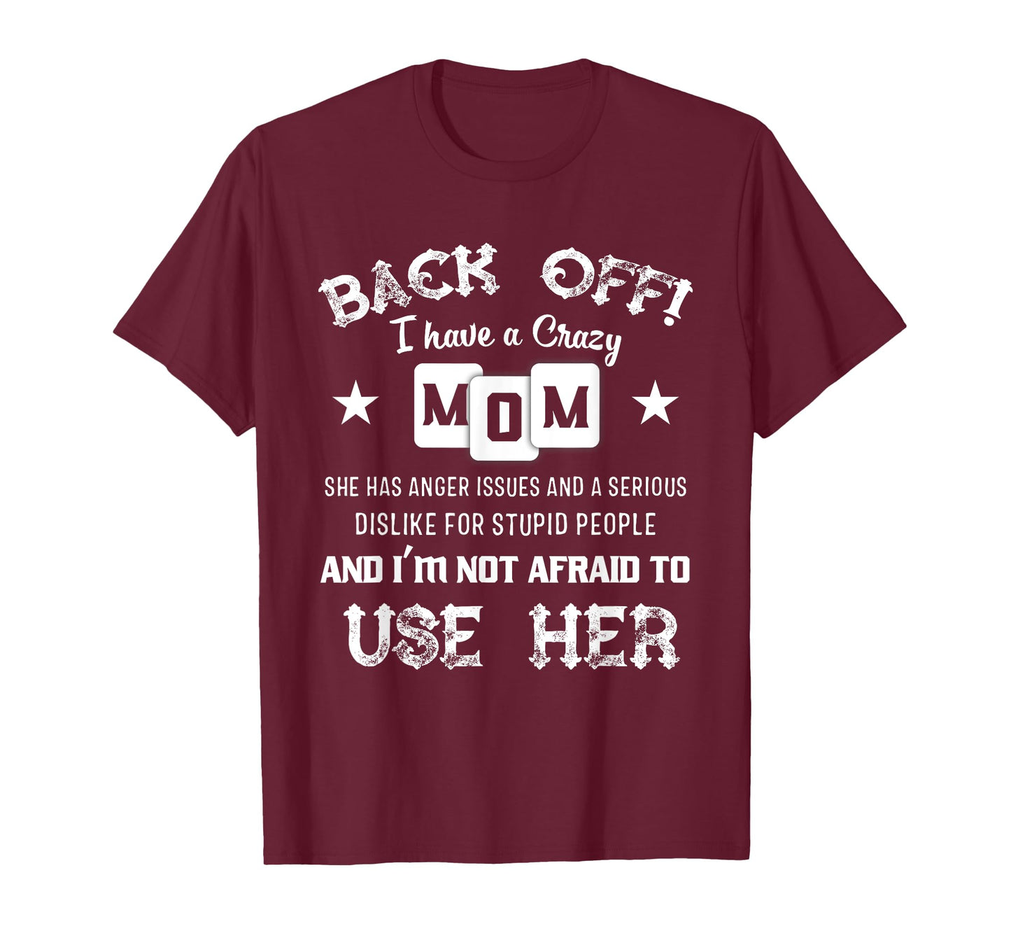 Back Off I Have A Crazy Mom She Has Anger Issues Shirt T-Shirt