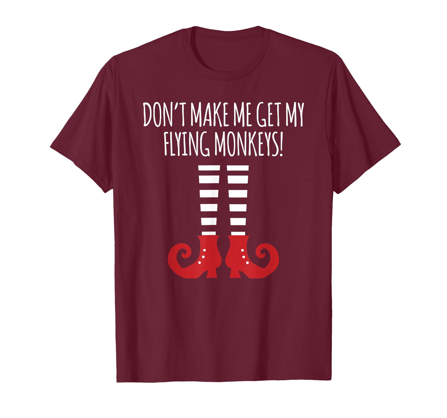 Don't Make Me Get My Flying Monkeys Halloween Costume T-Shirt