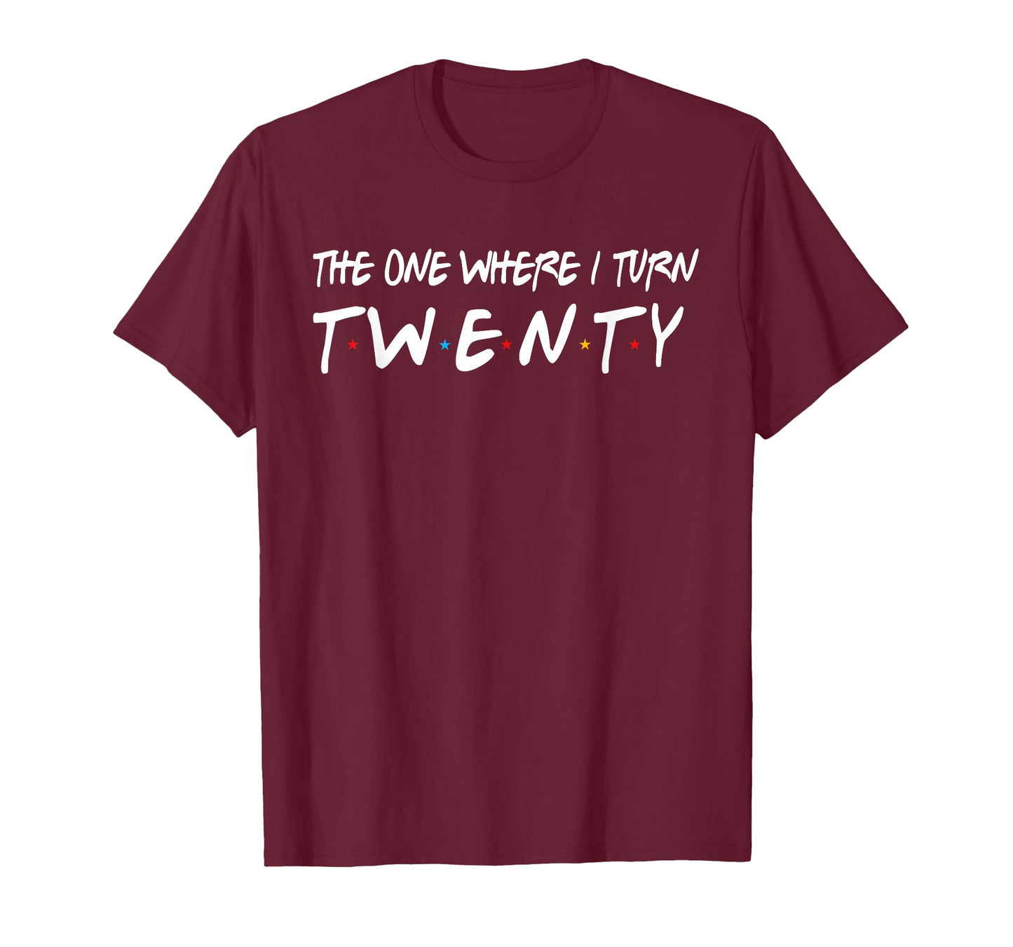 The One Where I Turn Twenty 20 Years Old 20th Birthday T-Shirt