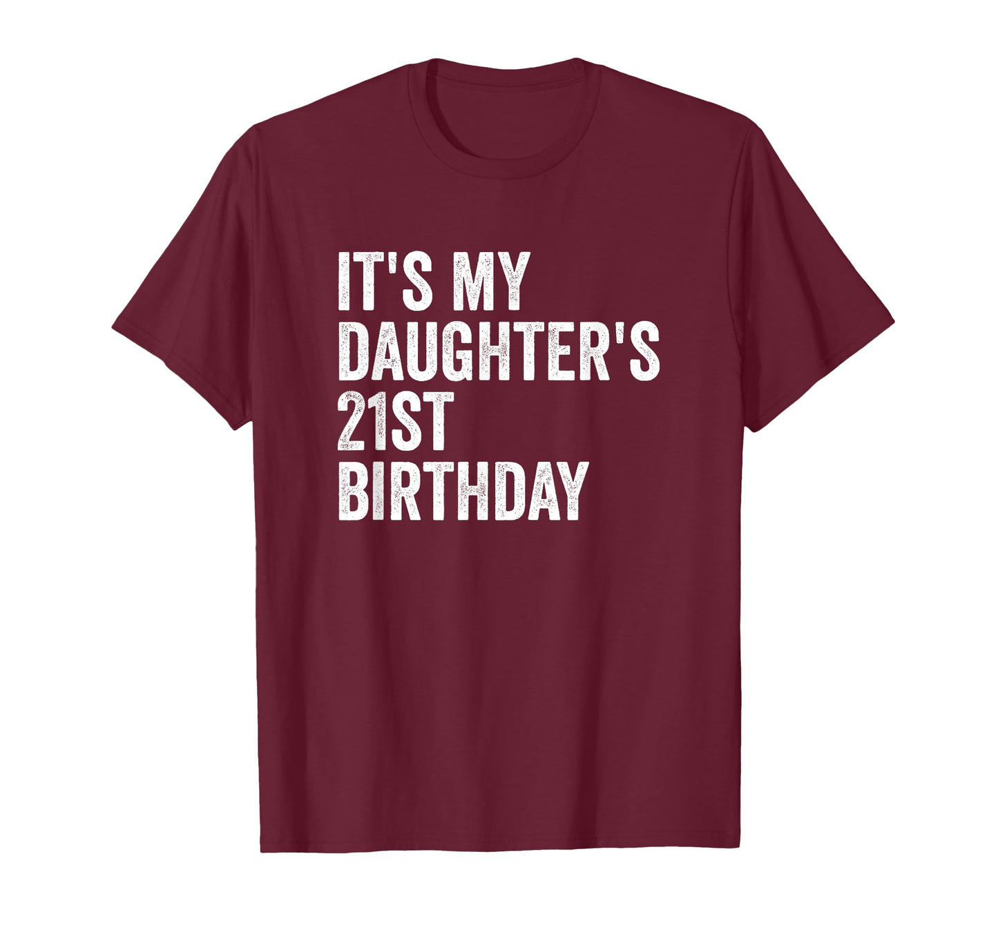 It's My Daughter's 21st Birthday T-Shirt