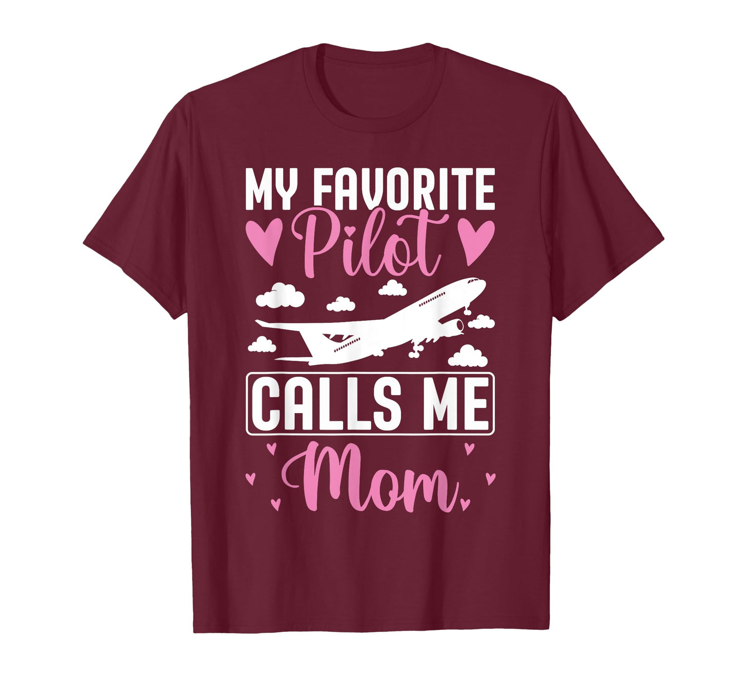 Pilot Mom Mother Son Daughter My Favorite Pilot Calls Me Mom T-Shirt