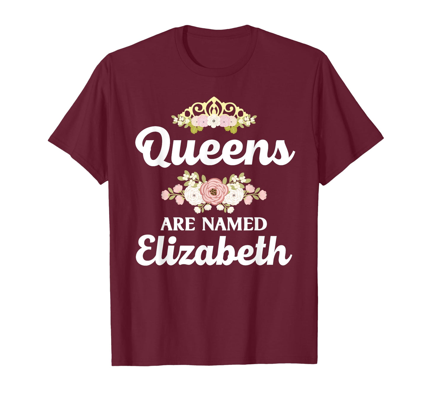 Queens Are Named ELIZABETH Gift Personalized Funny Christmas T-Shirt