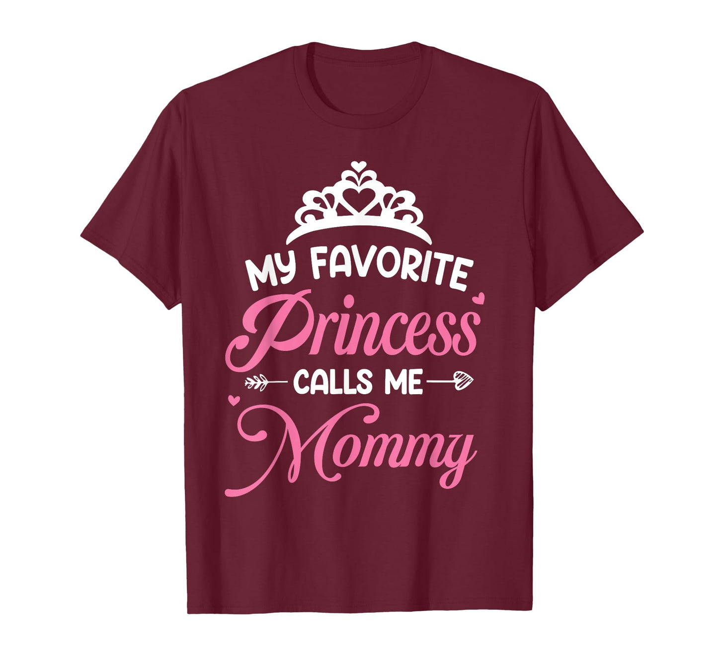 My Favorite Princess Calls Me Mommy Daughter Fathers Day T-Shirt