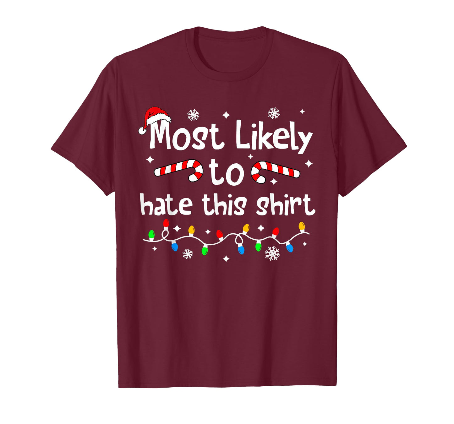 Most Likely to Hate This Shirt Christmas Matching Family T-Shirt