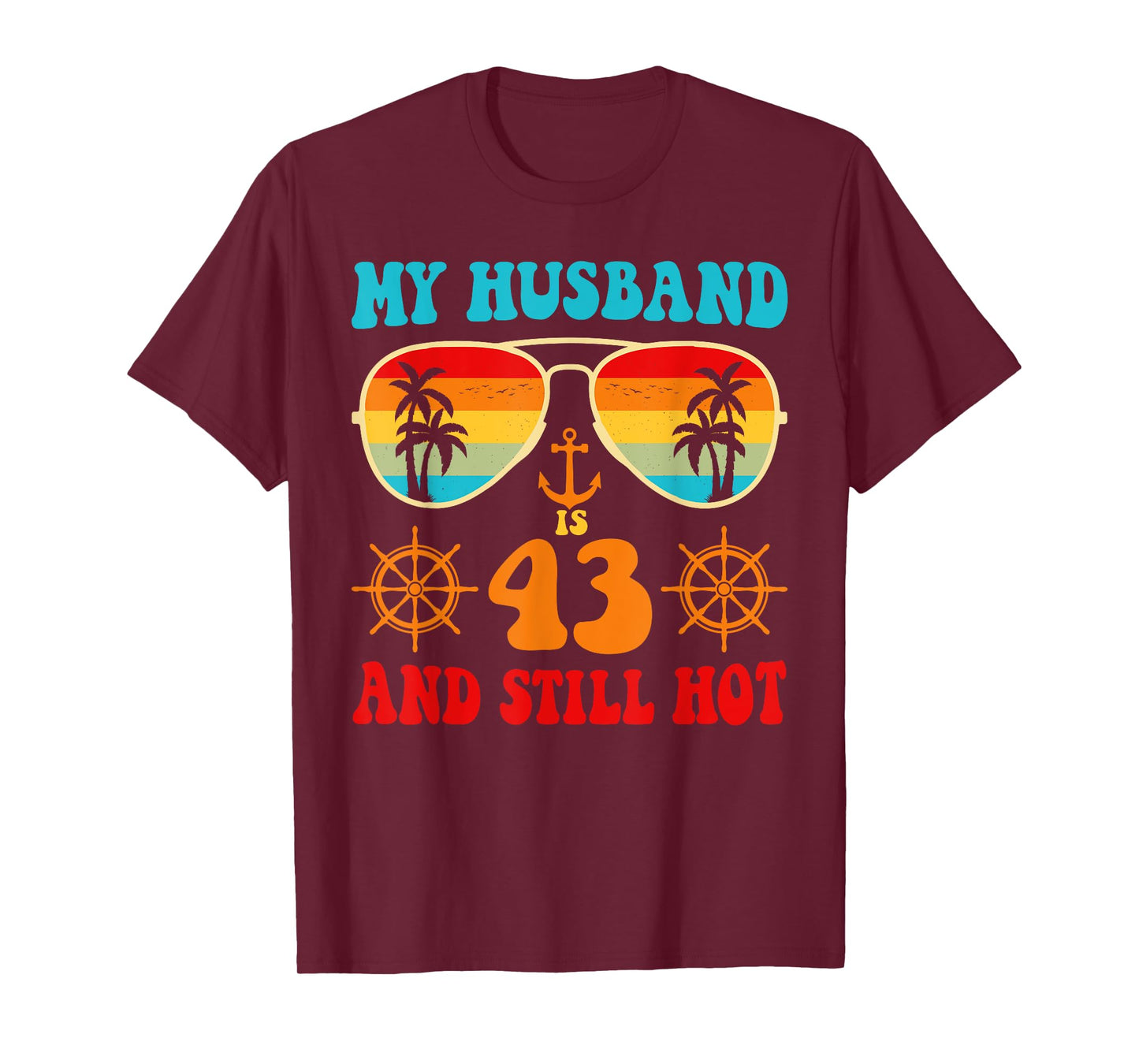 My Husband Is 43 And Still Hot Vintage Cruise 43 Birthday T-Shirt