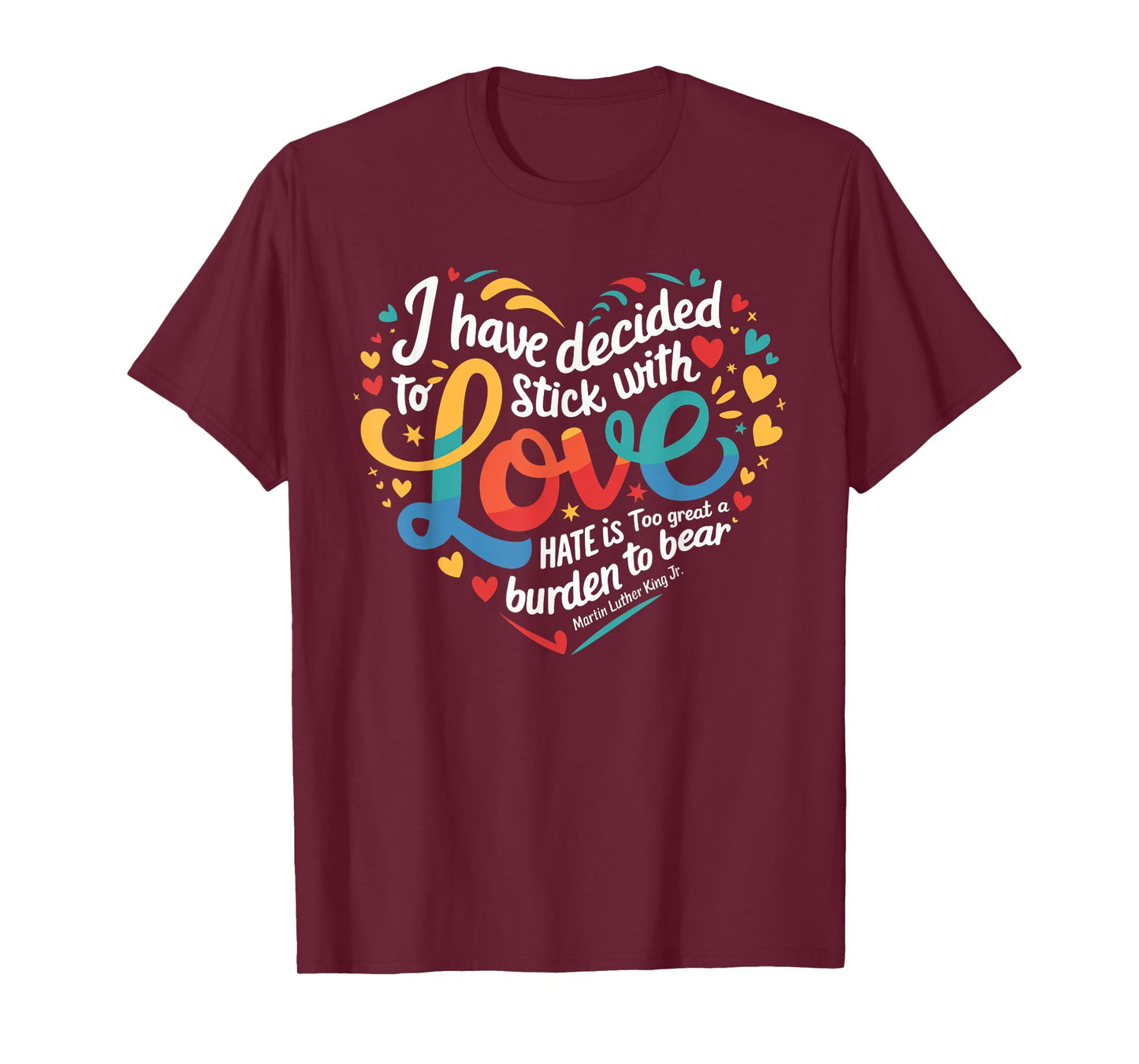 I Have Decided to Stick with Love MLK Black History Month T-Shirt