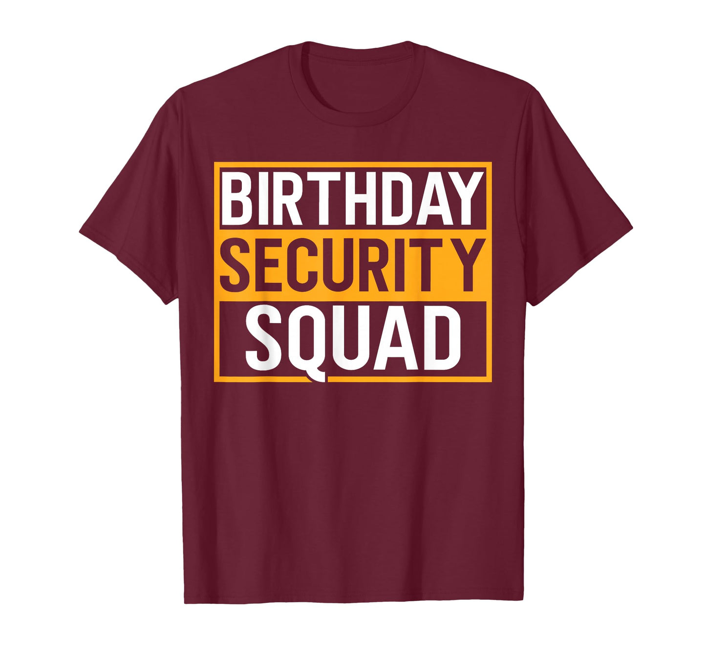 Birthday Security Squad Funny Family Party Best Ever T-Shirt