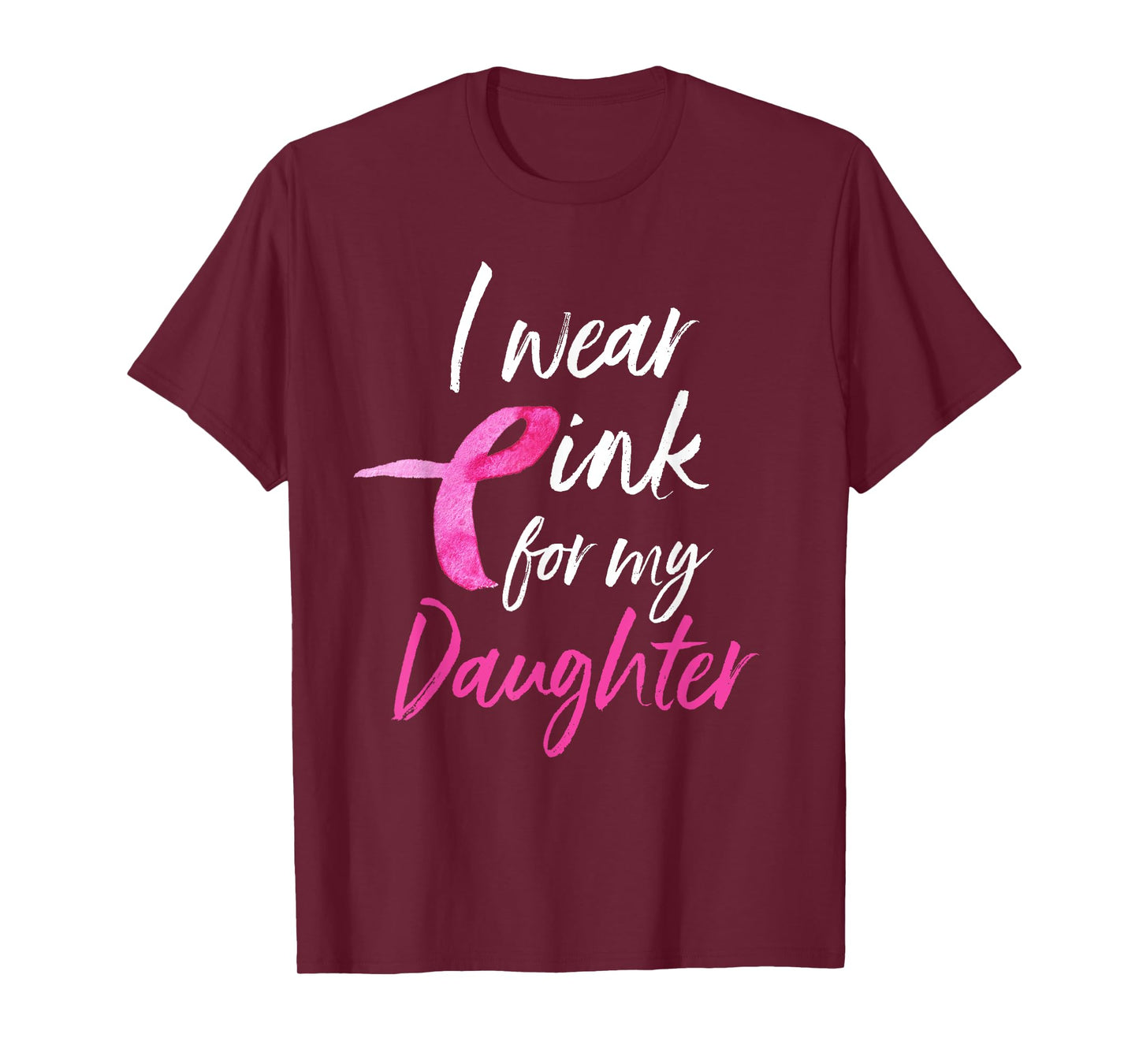 I Wear Pink For My Daughter Shirt Breast Cancer Awareness T-Shirt
