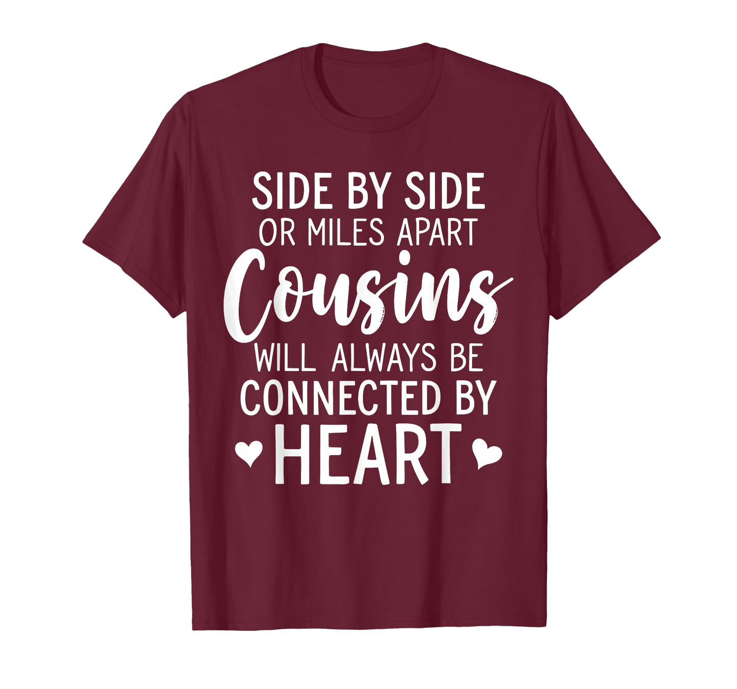 Side by Side or Miles Apart Cousins Will Always Connected T-Shirt