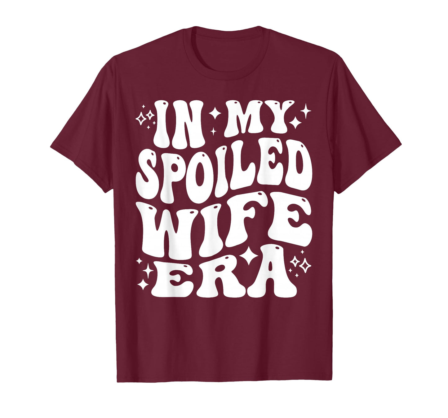 in My Spoiled Wife Era Funny Spouse Marriage Anniversary T-Shirt