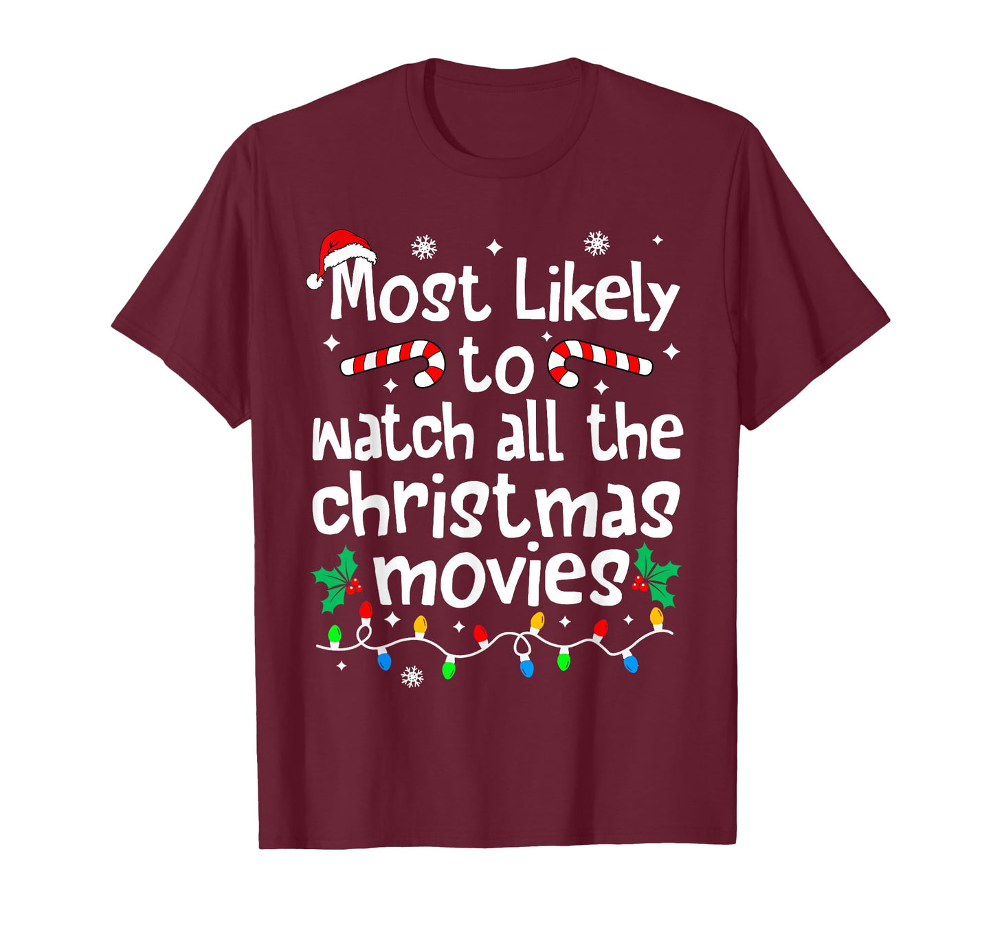 Most Likely Watch All The Christmas Movies Family Matching T-Shirt