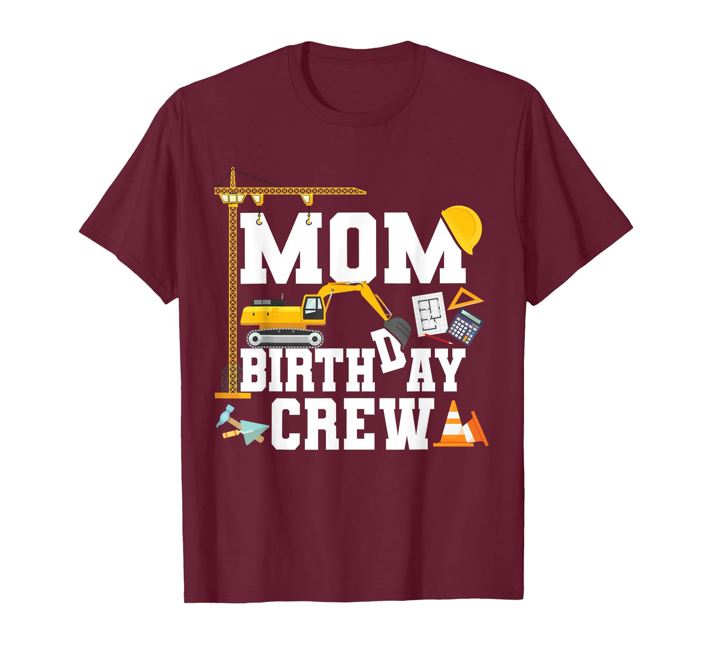 Mom Birthday Crew Shirt Mother Construction Birthday Party T-Shirt