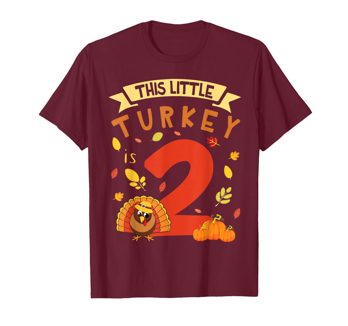 This Little Turkey Is 2 Years Happy Birthday Thanksgiving T-Shirt