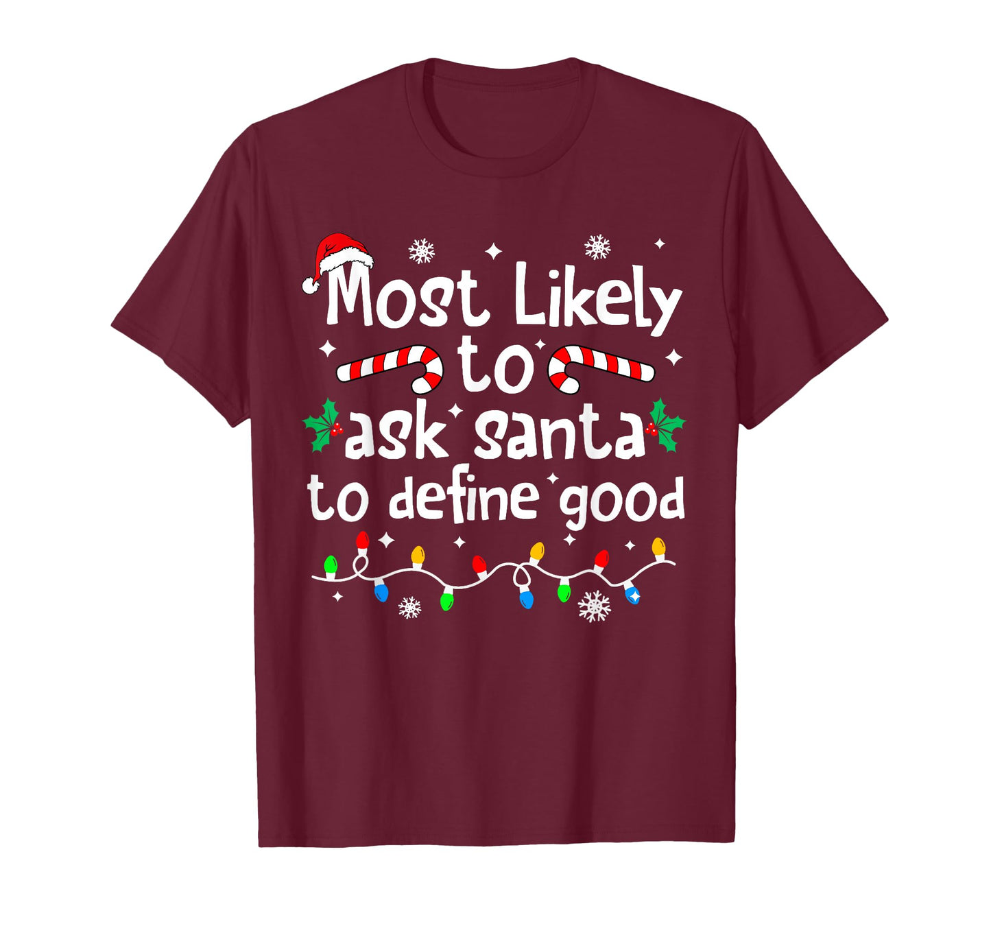 Most Likely to Ask Santa to Define Good Christmas Matching T-Shirt