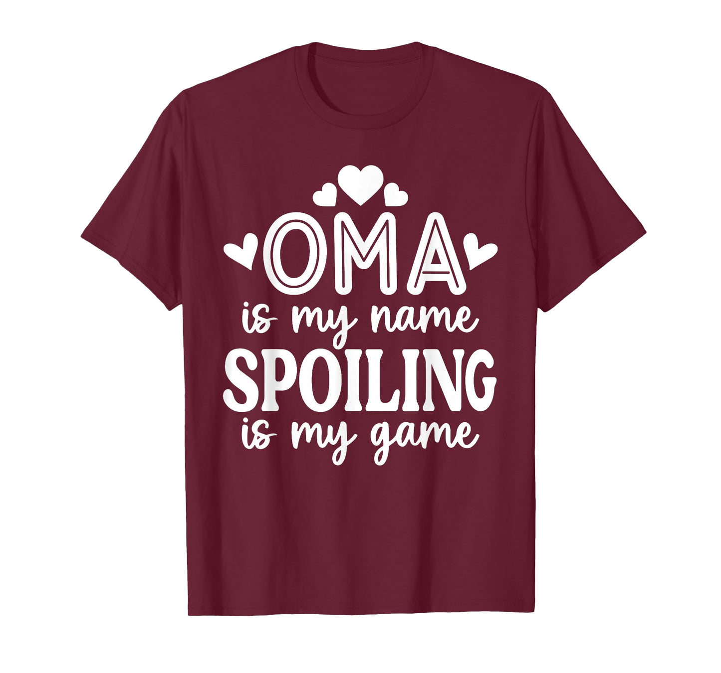 Oma Is My Name Spoiling Is My Game Funny Mother's Day T-Shirt