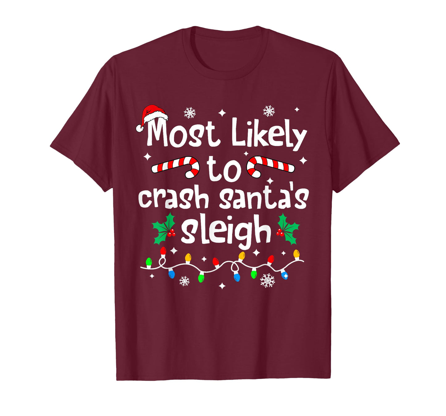 Most Likely to Crash Santas Sleigh Christmas Matching Family T-Shirt