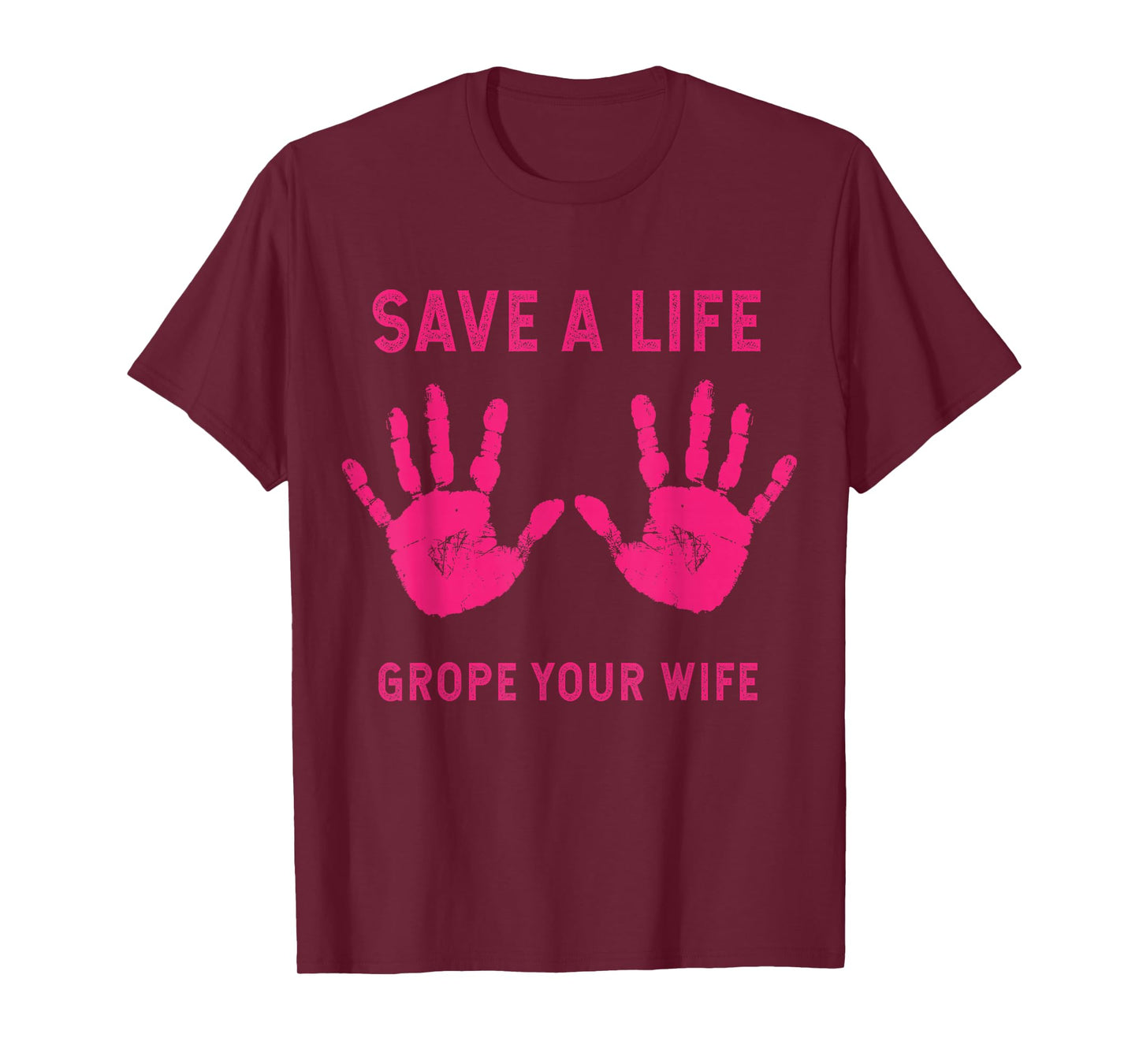 Save Life Grope Your Wife Cool Breast Cancer Awareness Gift T-Shirt