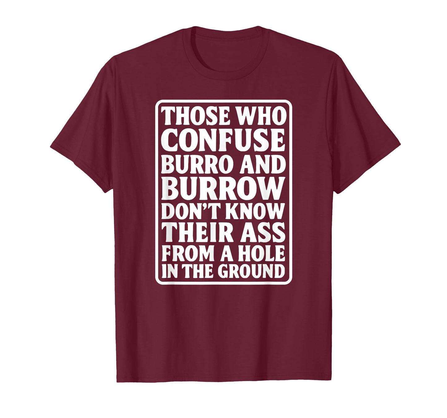 Funny Dad Joke Burro Burrow Pun Ass from Hole in The Ground T-Shirt