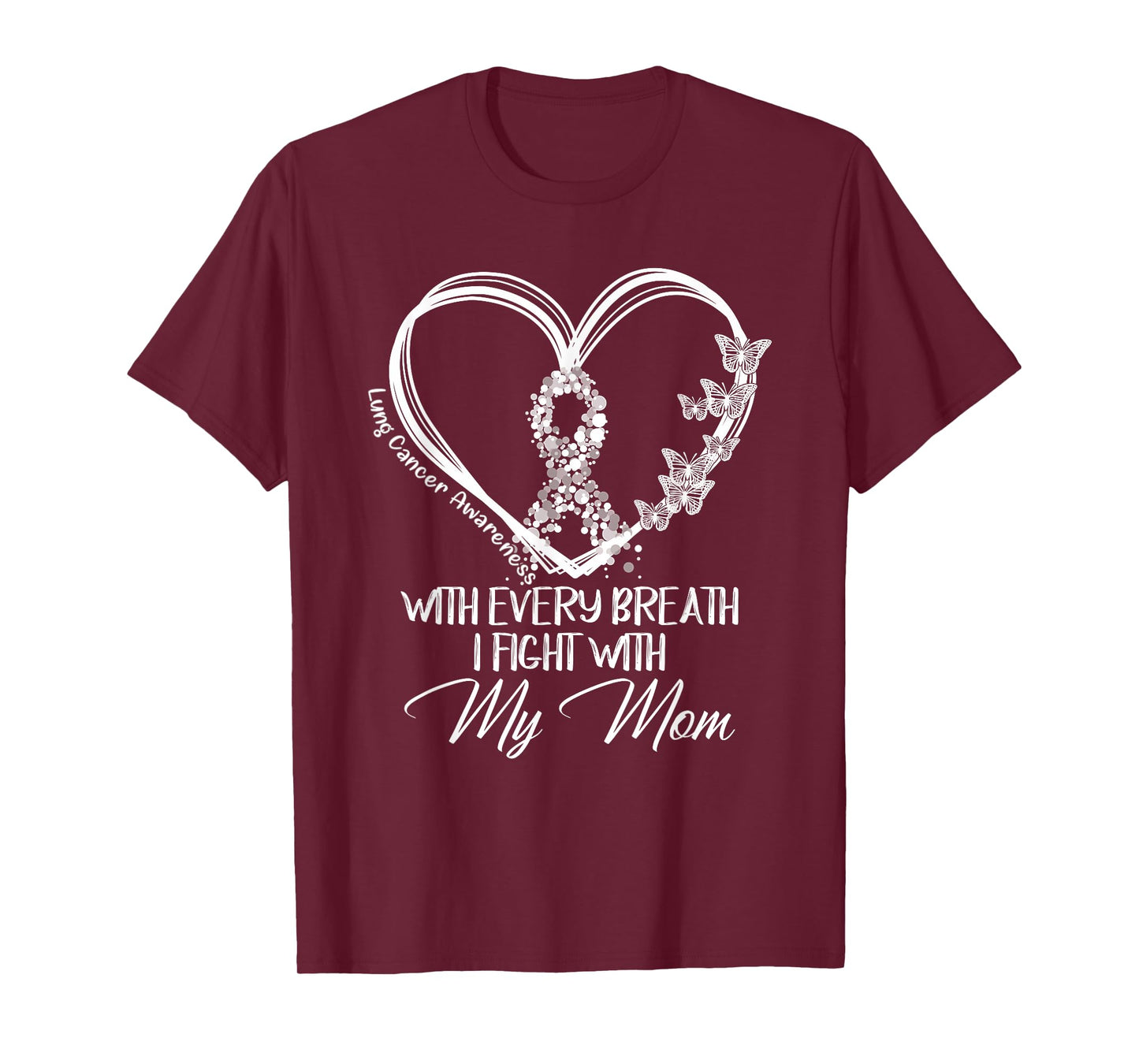 Lung Cancer Awareness With Every Breath I Fight With My Mom T-Shirt
