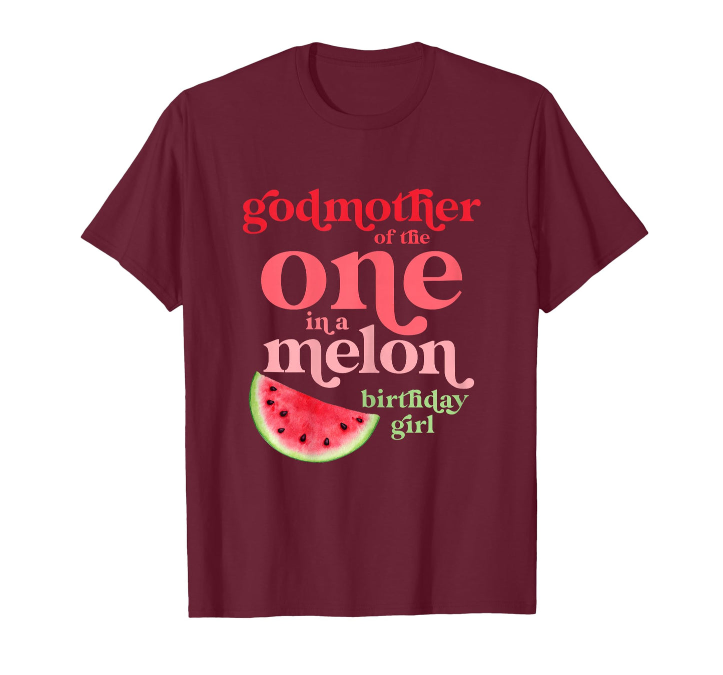 Godmother of One In A Melon Birthday Girl Watermelon First T-Shirt