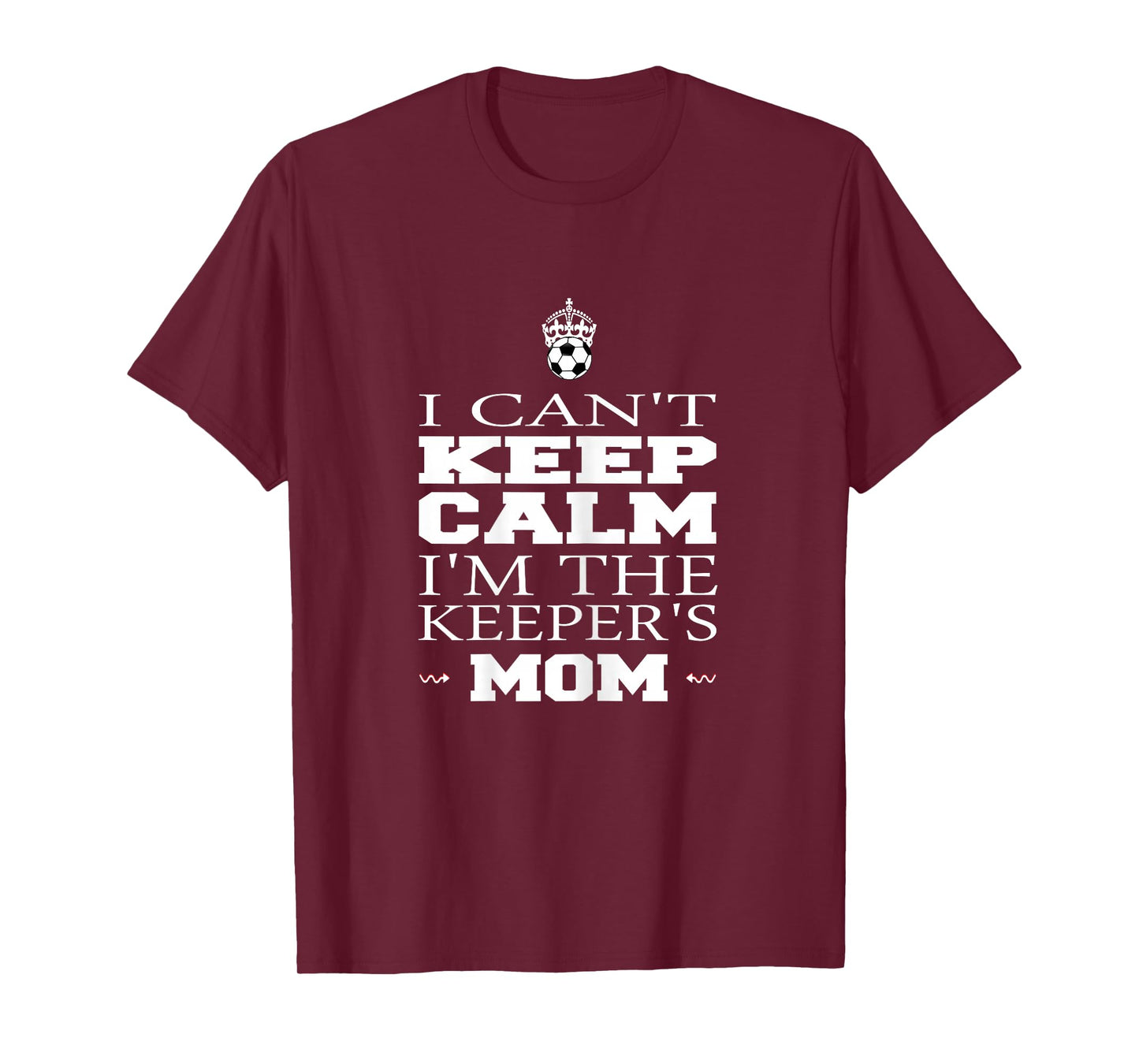 Keeper Mom Soccer Tee Funny I Can't Keep Calm Goalie Gift T-Shirt
