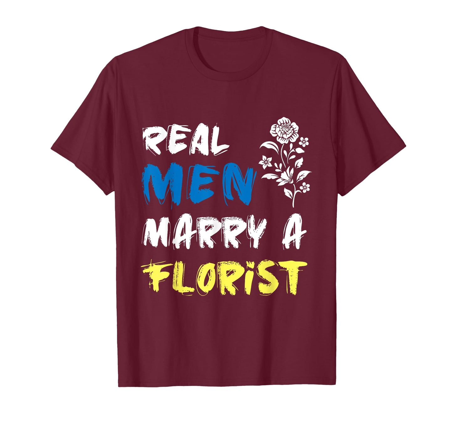 Husband Woman Real Men Marry a Florist T-Shirt